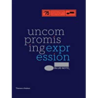 Blue Note: Uncompromising Expression: The Finest in Jazz Since 1939